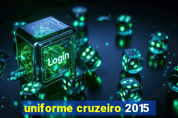 uniforme cruzeiro 2015